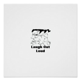 Laugh Out Loud Perfect Poster