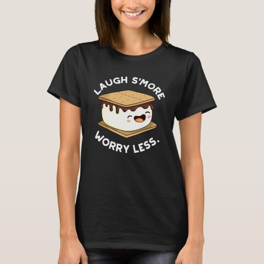 Laugh Smore Worry Miness Funny Smore Pun Dark BG T-shirt (Voorkant)