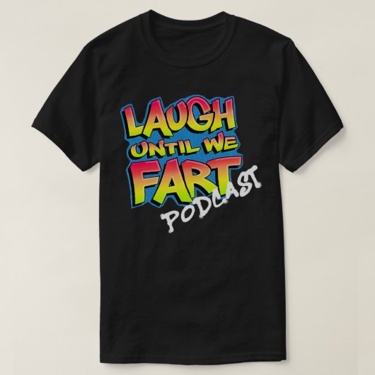 Laugh tot we Podcast T-shirt (Design voorkant)