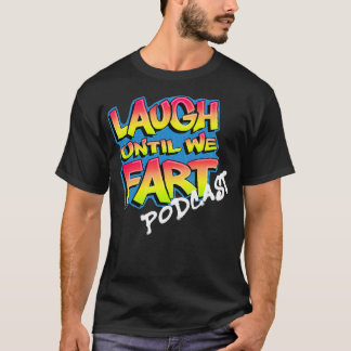 Laugh tot we Podcast T-shirt