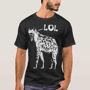 Laughing Hyena LOL African Wildlife Hyaenas Safar T-shirt