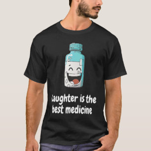 Laughing is het beste medicijn om te lachen b t-shirt