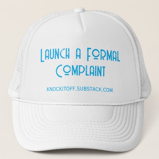Launch a Formal Complaint Trucker Hat Trucker Pet (Voorkant)
