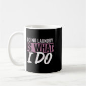Laundry Is What I Do Funny Cleaning Life Quote  Koffiemok (Links)