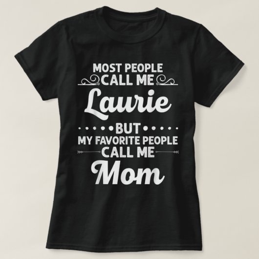 LAURIE Gift Name Funny Moederdag Personalized W T-shirt (Design voorkant)