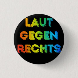 Laut gegen Rechts NR08 schwarz Ronde Button 3,2 Cm