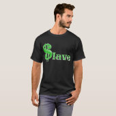 $lave - Geld Slave Apparel voor afdrukken T-shirt (Voorkant volledig)