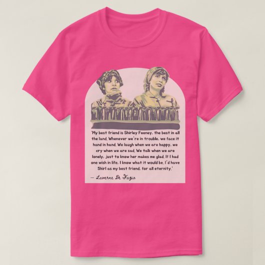 Laverne en Shirley Vriendschap Quote T-shirt (Design voorkant)