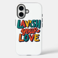 Lavish Your Love: een kleurrijke uitdrukking van l