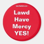 Lawd Have Mercy YES! magneet (Voorkant)