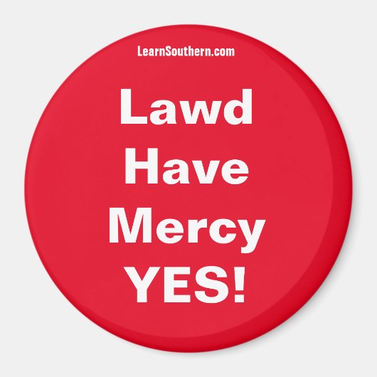 Lawd Have Mercy YES! magneet (Voorkant)