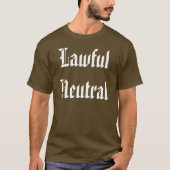 Lawful Neutral T-shirt (Voorkant)