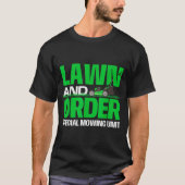 Lawn And Order Special Mowing Unit - Lawn Mower Ga T-shirt (Voorkant)