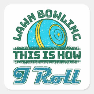 Lawn Bowling Dit is hoe ik rol Vierkante Sticker