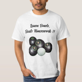 Lawn Bowls Beats Housework Funny, T-shirt