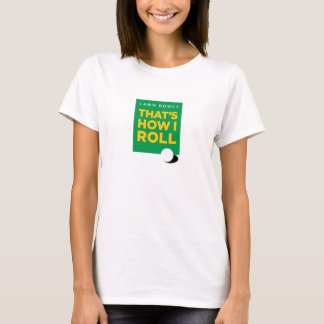 "Lawn Bowls - Zo loop ik..." - Licht (vrouwen) T-shirt