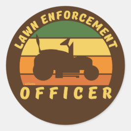 LAWN EnFORCEMENT OFFICER grappige tuiniercadeau Ronde Sticker