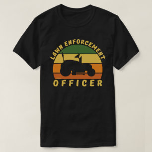 LAWN EnFORCEMENT OFFICER grappige tuiniercadeau T-shirt