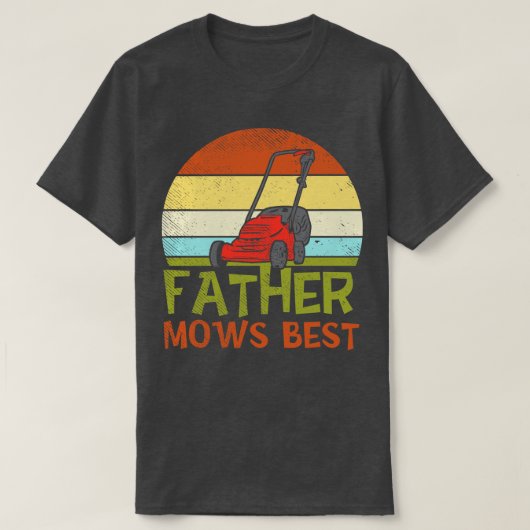 Lawn Mowing Father Mows Best 1 T-shirt (Design voorkant)