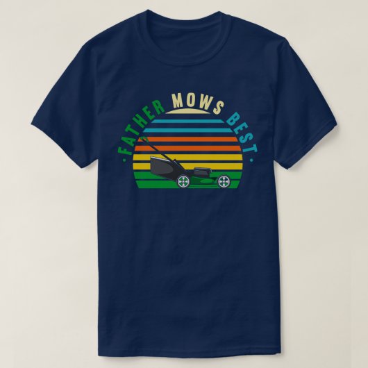 Lawn Mowing Father Mows Best 2 T-shirt (Design voorkant)