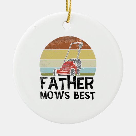 Lawn Mowing - Father Mows Best Keramisch Ornament (Voorkant)