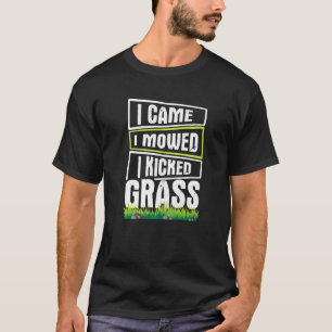 Lawn Mowing Ik ben gekomen om te maaien... T-shirt