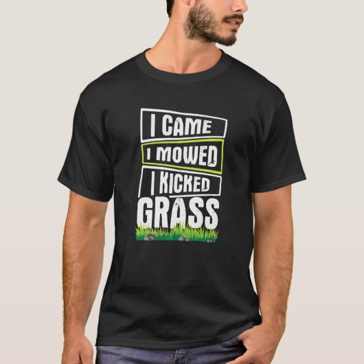 Lawn Mowing Ik ben gekomen om te maaien... T-shirt (Voorkant)