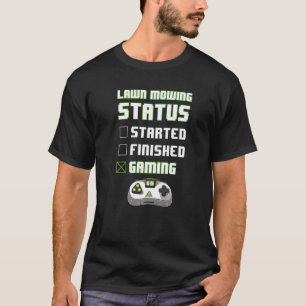 Lawn Mowing Status Gaming Funny Gamer Boy Mannen H T-shirt