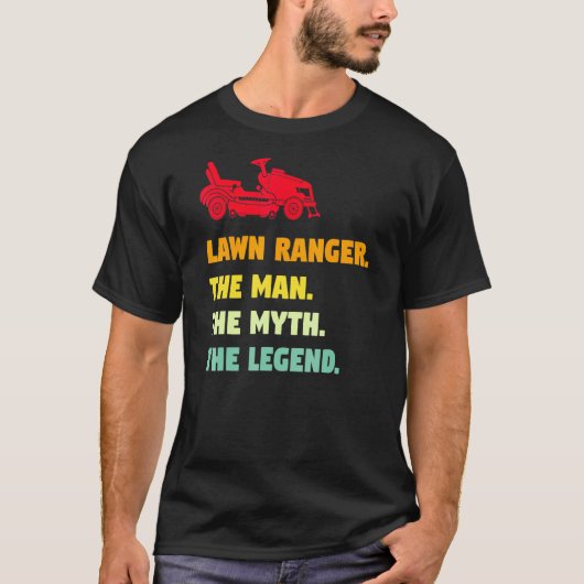 Lawn Ranger Het Man De Myth Lawn Ranger T-shirt (Voorkant)