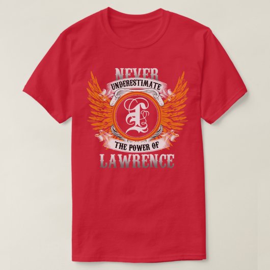 Lawrence naam Shirt onderschat nooit de kracht (Design voorkant)