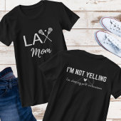 LAX Lacrosse mama (ik ben niet aan het schreeuwen) T-shirt
