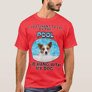 Lay By Pool & Hang w Cardigan Welsh Corgi  T-shirt