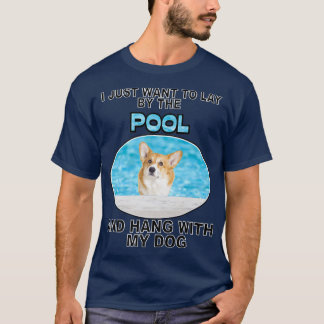 Lay By Pool & Hang W Corgi692 T-shirt
