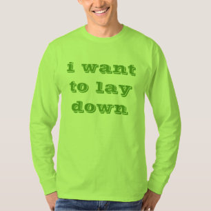 LAY DOWN SHIRT
