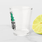 Lay onder de boom omdat ik een cadeau ben | Kute Shot Glas (Rechts)