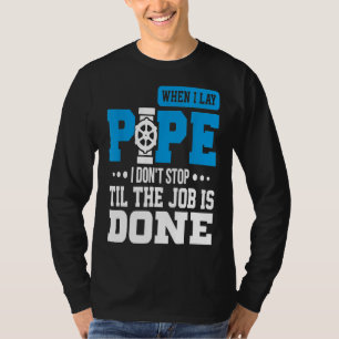Lay Pipe Tee Shirt Pipeliner Lasser Pipeli