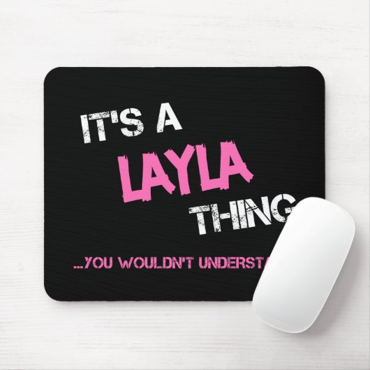 Layla ding dat je niet zou begrijpen naam muismat (Met muis)