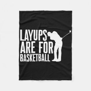 Layups zijn voor basketbal Golf humor sport - Fleece Deken