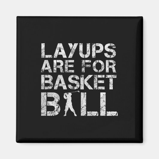 Layups zijn voor basketbal - Golfer - Funny Golf Magneet (Voorkant)