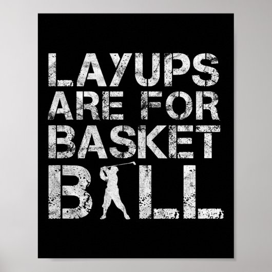 Layups zijn voor basketbal - Golfer - Funny Golf Poster (Voorkant)