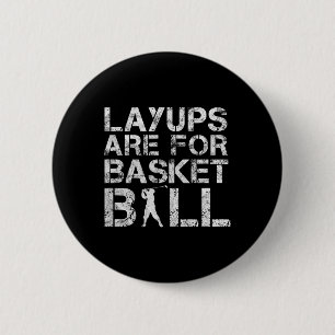 Layups zijn voor basketbal - Golfer - Funny Golf Ronde Button 5,7 Cm