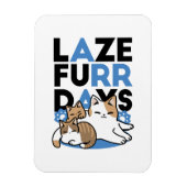Laze Furr Days - Schattige Lazy Cats Design Magneet (Verticaal)