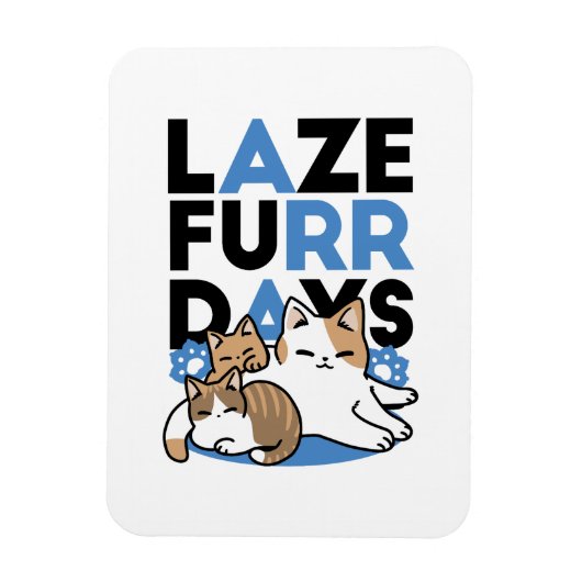 Laze Furr Days - Schattige Lazy Cats Design Magneet (Verticaal)