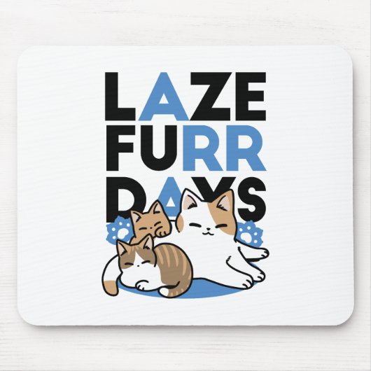 Laze Furr Days - Schattige Lazy Cats Design Muismat (Voorkant)