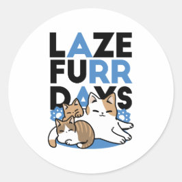 Laze Furr Days - Schattige Lazy Cats Design Ronde Sticker