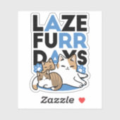 Laze Furr Days - Schattige Lazy Cats Design Sticker (Vel)