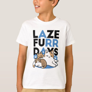 Laze Furr Days - Schattige Lazy Cats Design T-shirt
