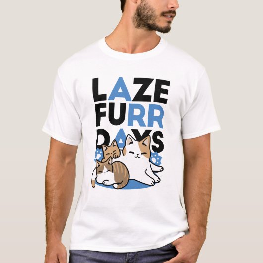 Laze Furr Days - Schattige Lazy Cats Design T-shirt (Voorkant)