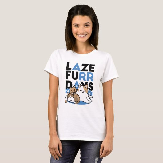 Laze Furr Days - Schattige Lazy Cats Design T-shirt (Voorkant volledig)