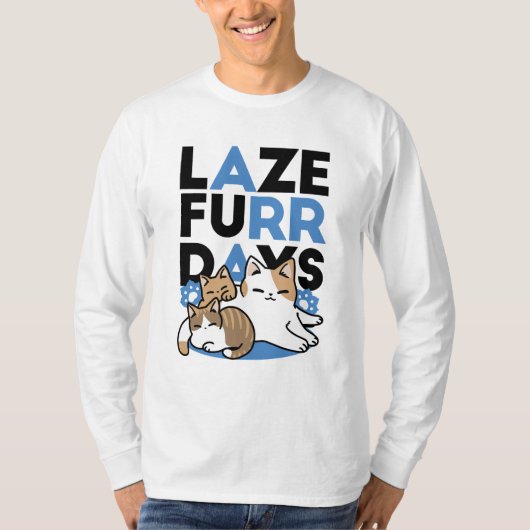 Laze Furr Days - Schattige Lazy Cats Design T-shirt (Voorkant)